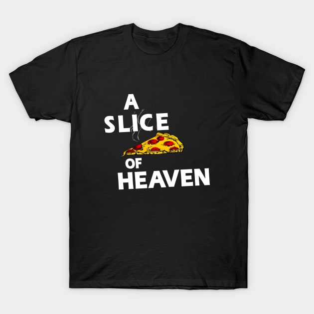 A Slice of Heaven T-Shirt by AngryMongoAff